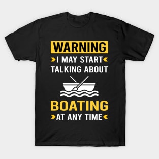 Warning Boating Boat Boats T-Shirt